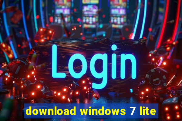 download windows 7 lite